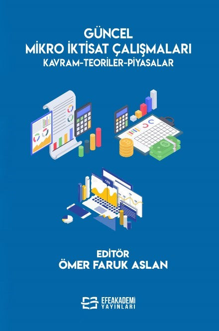 Güncel Mikro İktisat Çalışmaları Kavram-Teoriler-Piyasalar - Dr. Ömer Faruk Aslan kitap kapağı