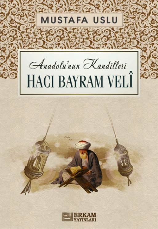 Hacı Bayram Velî / Anadolu'nun Kandilleri - Mustafa Uslu kitap kapağı