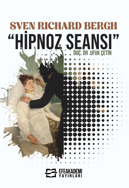Sven Richard Bergh “Hipnoz Seansı” - Dr. Ufuk Çetin kitap kapağı