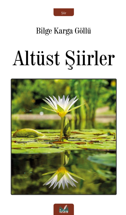 Altüst Şiirler - Bilge Karga Göllü kitap kapağı
