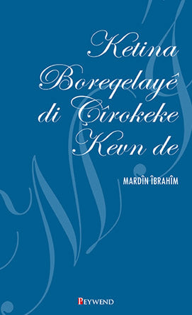 Ketina Boreqelaye Di Çirokeke Kevn De - Mardin İbrahim kitap kapağı