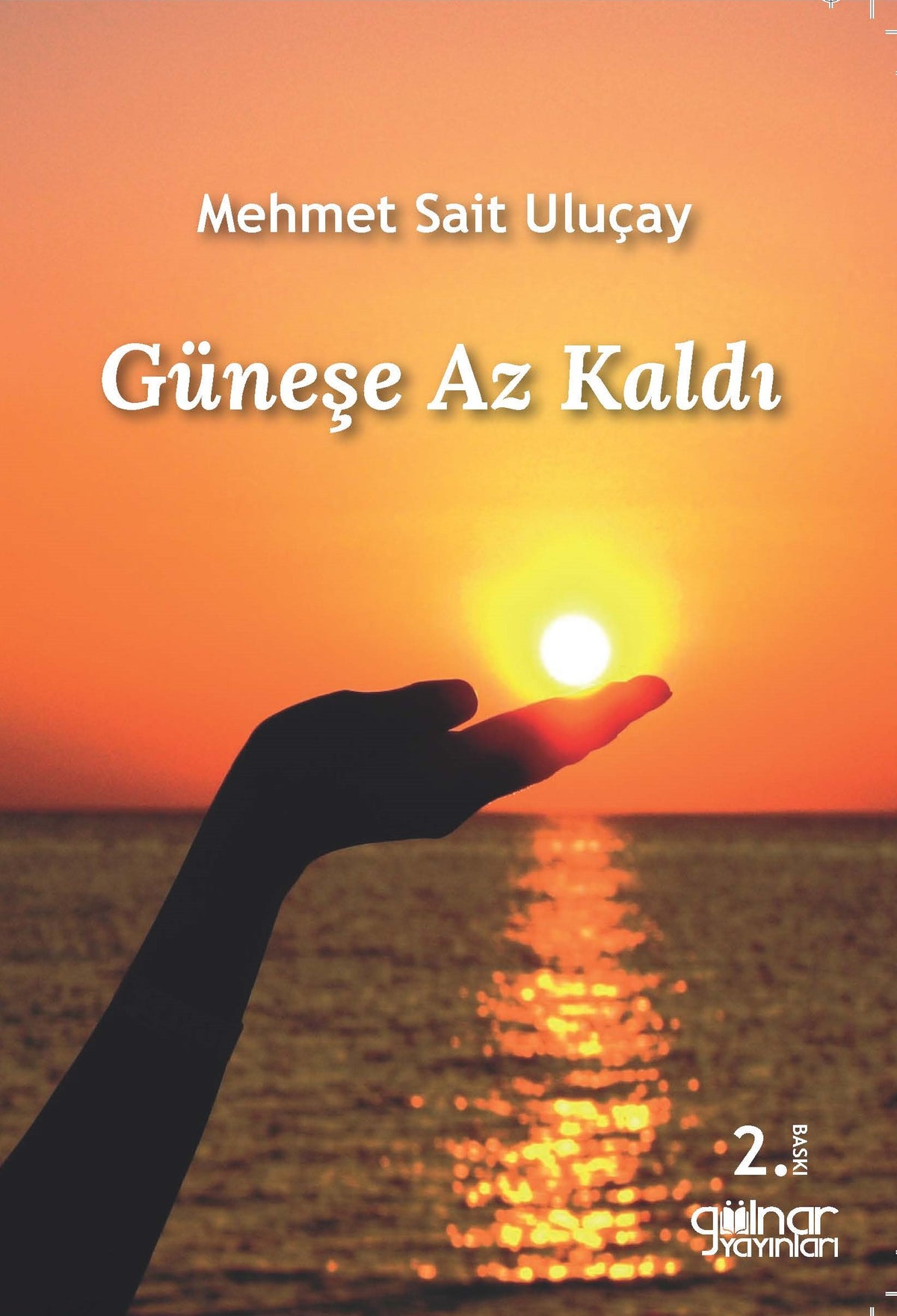 Güneşe Az Kaldı - M.Sait Uluçay kitap kapağı