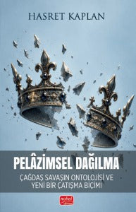 Pelazimsel Dağılma Çağdaş Savaşın Ontolojisi ve Yeni Bir Çatışma Biçimi - Hasret Kaplan kitap kapağı