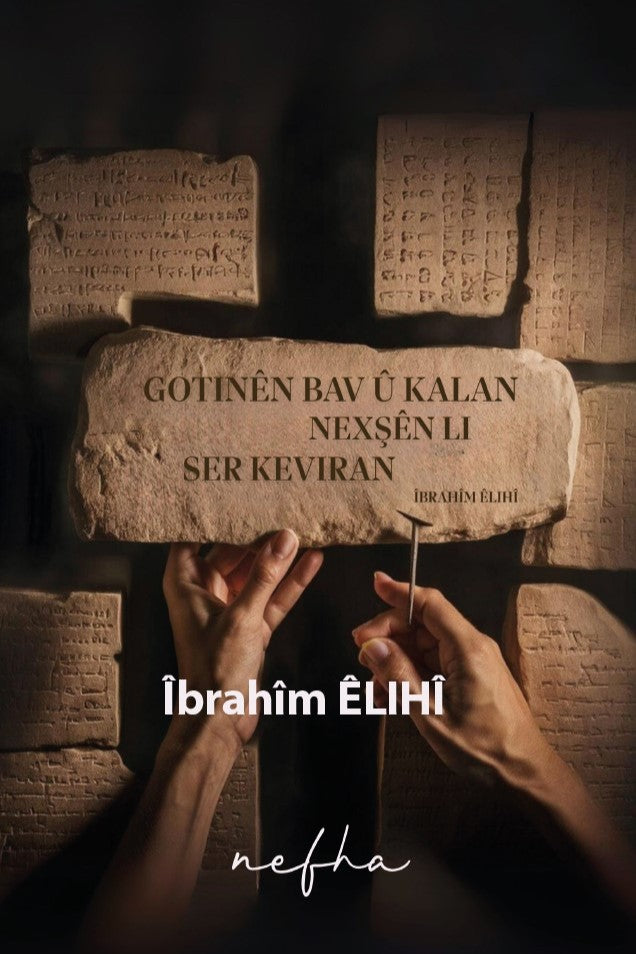 Gotinên Bav Û Kalan Nexşên Li Ser Keviran - İbrahim Elihi kitap kapağı