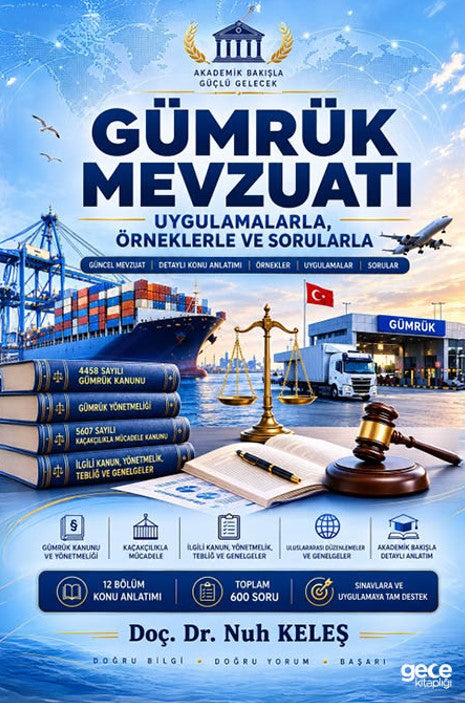 Gümrük Mevzuatı Uygulamalarla Örneklerle ve Sorularla - Dr. Nuh Keleş kitap kapağı