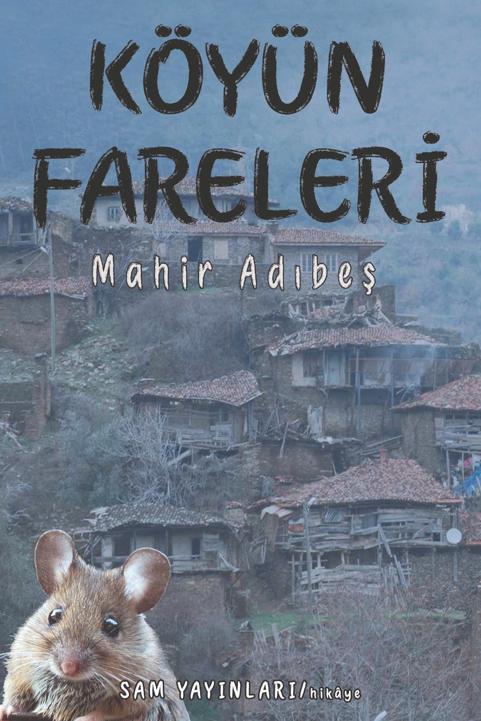 Köyün Fareleri - Mahir Adıbeş kitap kapağı
