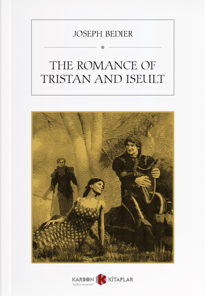 The Romance Of Tristan And Iseult - Joseph Bedier kitap kapağı