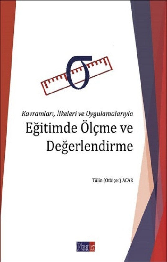 Kavramları, İlkeleri ve Uygulamalarıyla Eğitimde Ölçme ve Değerlendirme - Tülin Otbiçer kitap kapağı