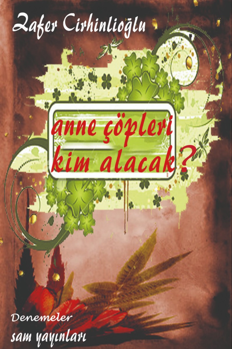 Anne Çöpleri Kim Alacak? - Zafer Cirhinlioğlu kitap kapağı