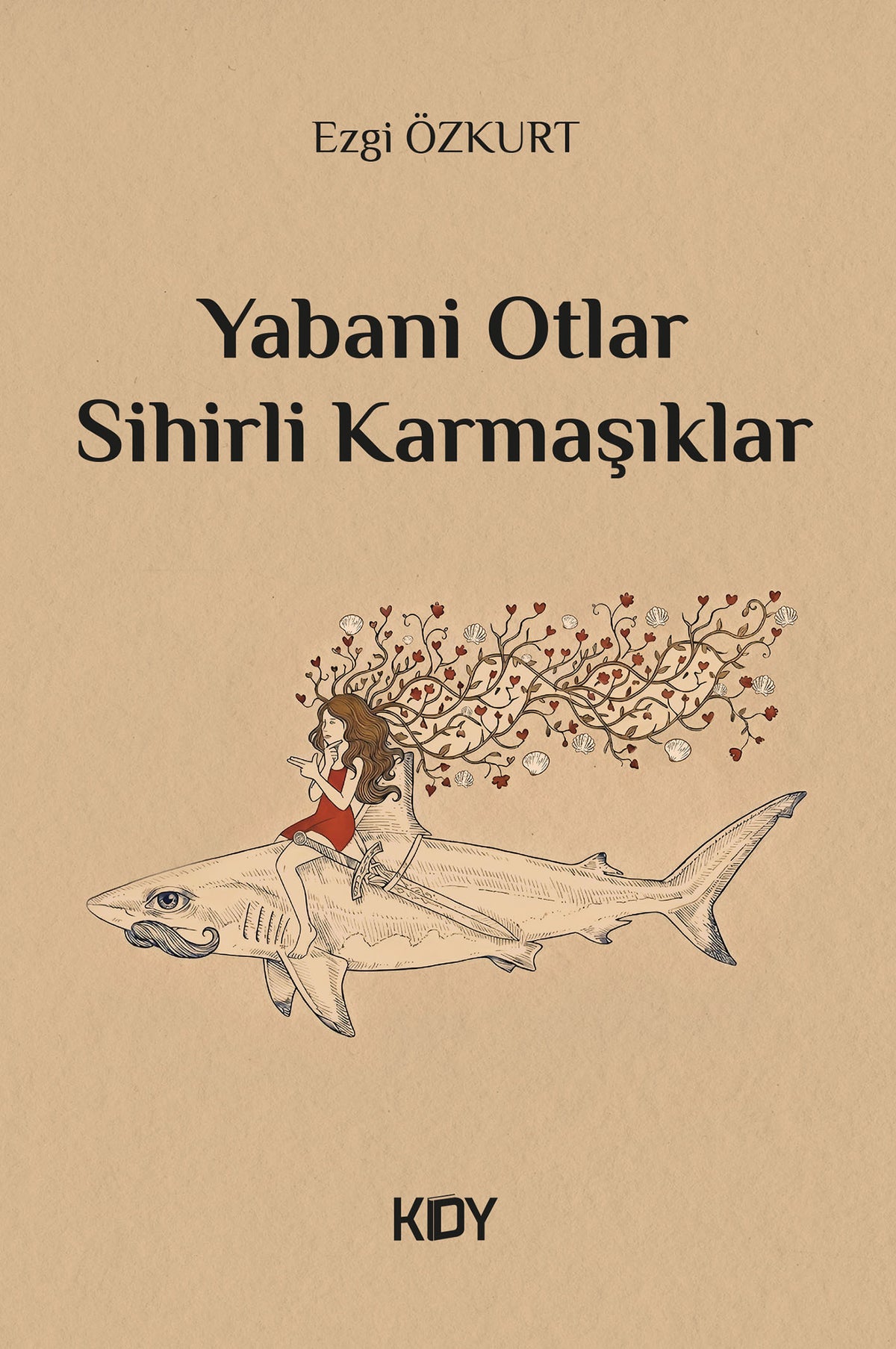 Yabani Otlar Sihirli Karmaşıklar - Ezgi Özkurt kitap kapağı