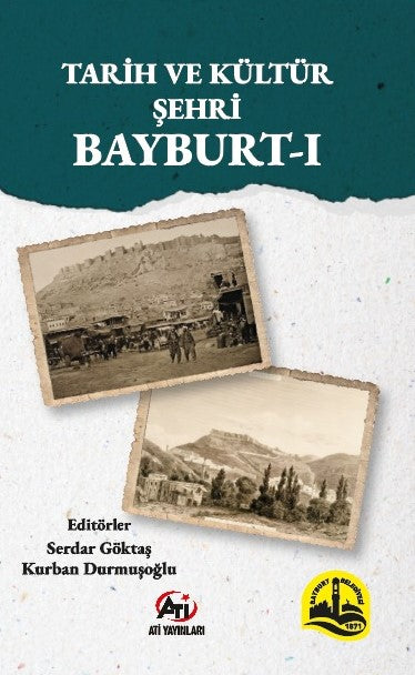 Tarih ve Kültür Şehri Bayburt 1 - Serdar Göktaş kitap kapağı