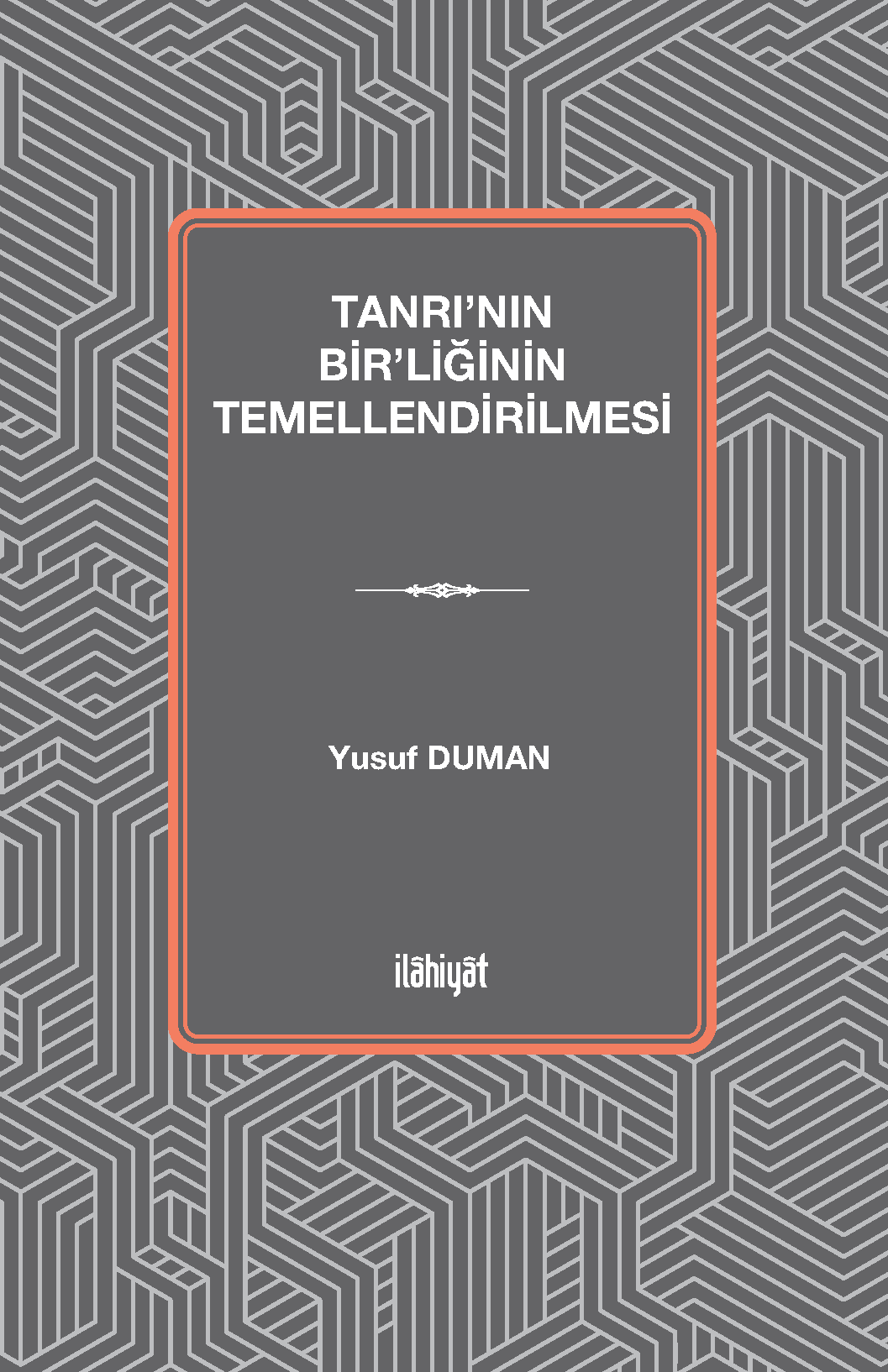 Tanrı'nın Bir'liğinin Temellendirilmesi - Yusuf Duman kitap kapağı