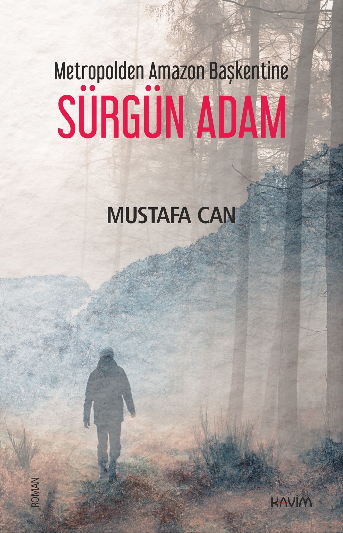 Metropolden Amazon Başkentine Sürgün Adam - Mustafa Can kitap kapağı