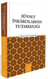Sünnet İnkarcılarının Tutarsızlığı - Ömer Faruk Korkmaz kitap kapağı