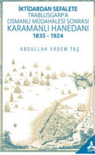 İktidardan Sefalete Trablusgarp'a Osmanlı Müdahalesi Sonrası Karamanlı Hanedanı (1835-1924) - Abdullah Erdem Taş kitap kapağı