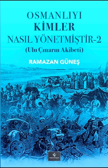 Osmanlıyı Kimler Nasıl Yönetmiştir 2 - Ramazan Güneş kitap kapağı