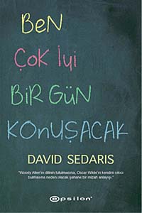 Ben Çok İyi Bir Gün Konuşacak - David Sedaris - Epsilon Yayınevi - David Sedaris kitap kapağı