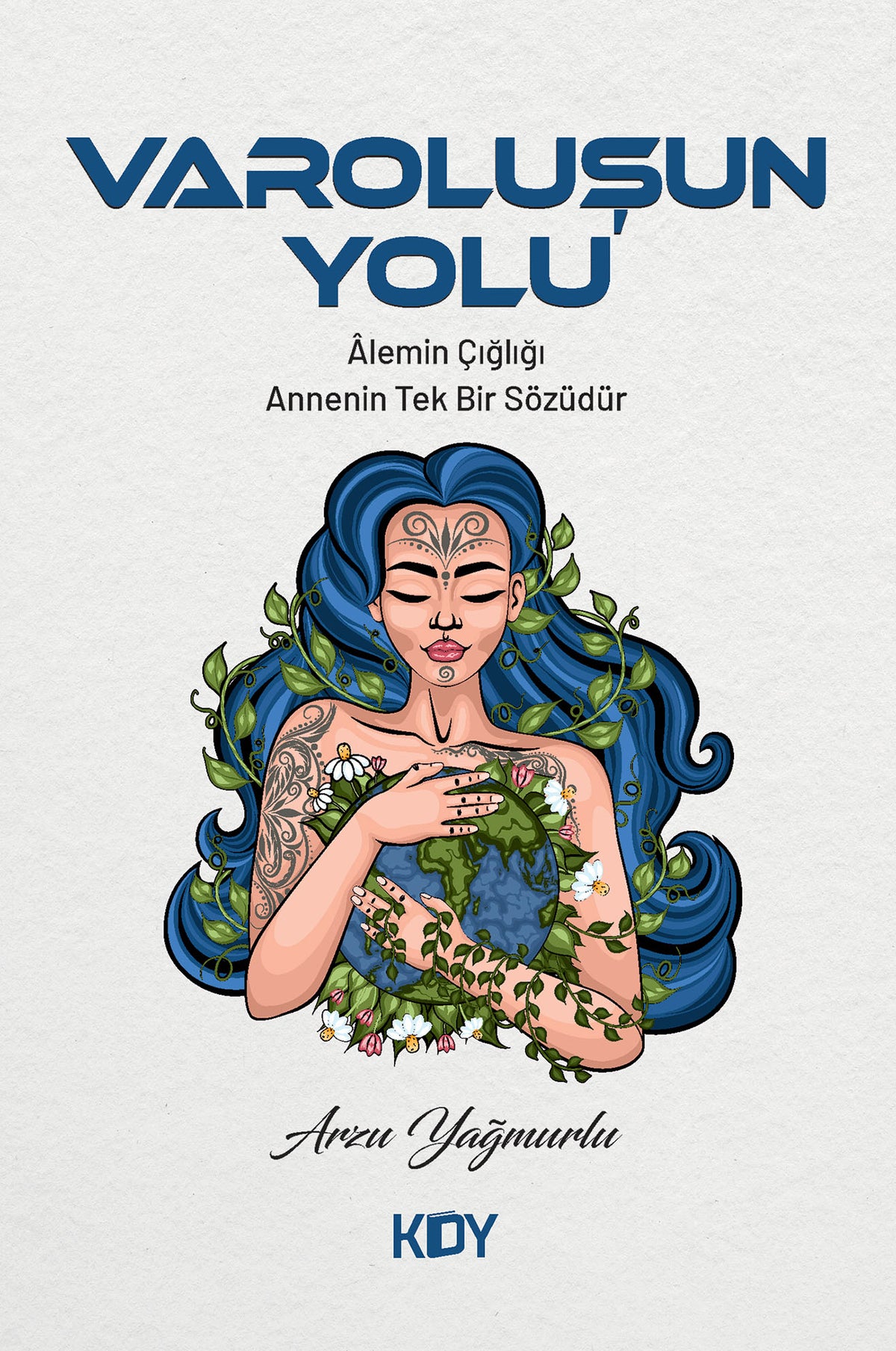Varoluşun Yolu - Arzu Yağmurlu kitap kapağı
