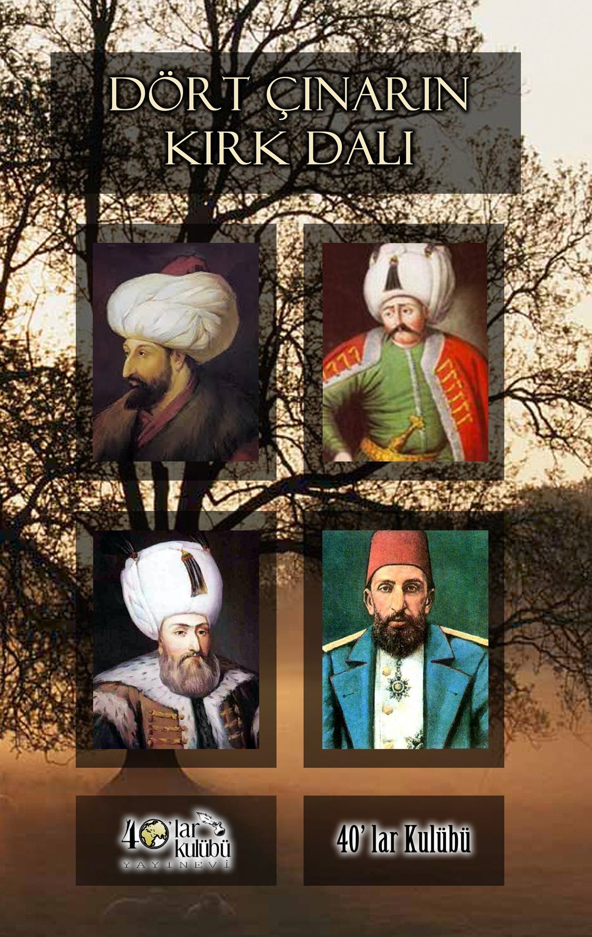 Dört Çınarın Kırk Dalı - 40'lar Kulübü kitap kapağı