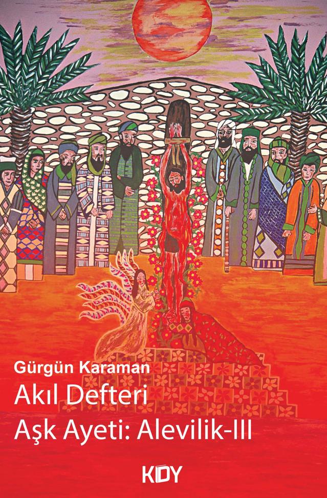 Akıl Defteri Aşk Ayeti Alevilik-III - Gürgün Karaman kitap kapağı