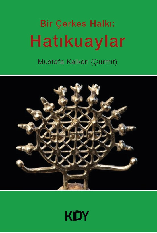 Bir Çerkes Halkı: Hatıkuaylar - Mustafa Kalkan (Çurmıt) kitap kapağı