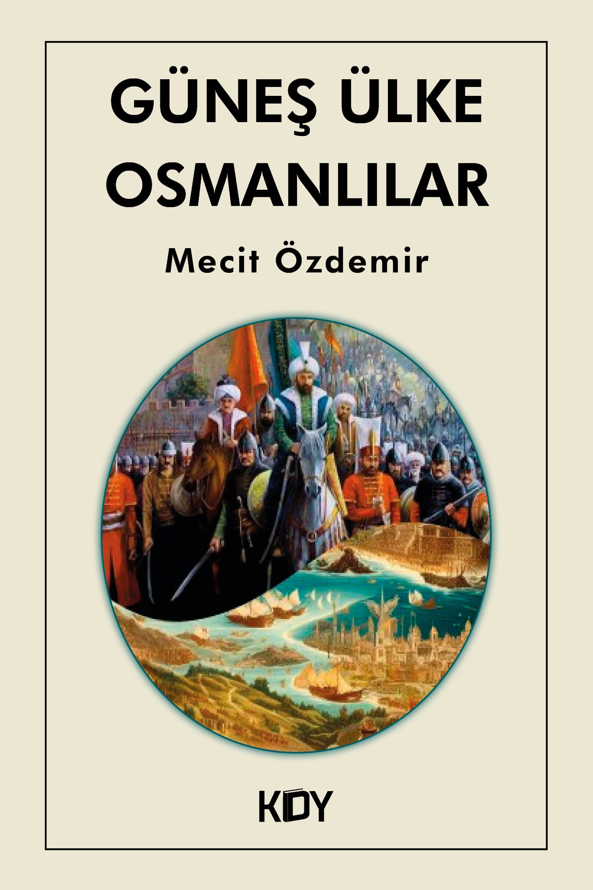 Güneş Ülke Osmanlılar - Mecit Özdemir kitap kapağı