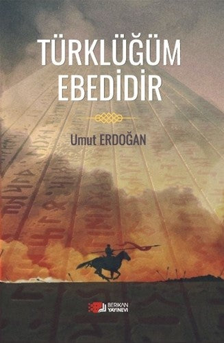 Türklüğüm Ebedidir - Umut Erdoğan kitap kapağı