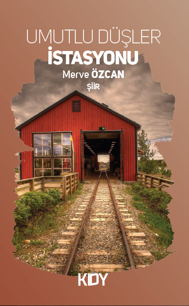 Umutlu Düşler İstasyonu - Merve Özcan kitap kapağı