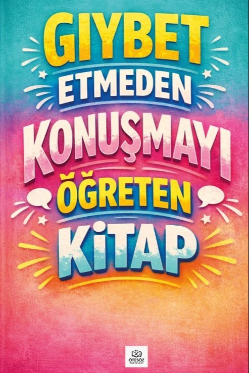 Gıybet Etmeden Konuşmayı Öğreten Kitap - Sevgi Yiğit Karasu kitap kapağı