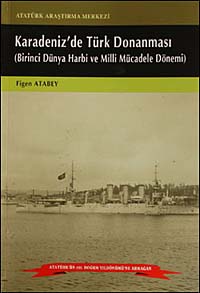 Karadeniz'de Türk Donanması Birinci Dünya Harbi ve Milli Mücadele Dönemi / 14-A-33 - Figen Atabey kitap kapağı