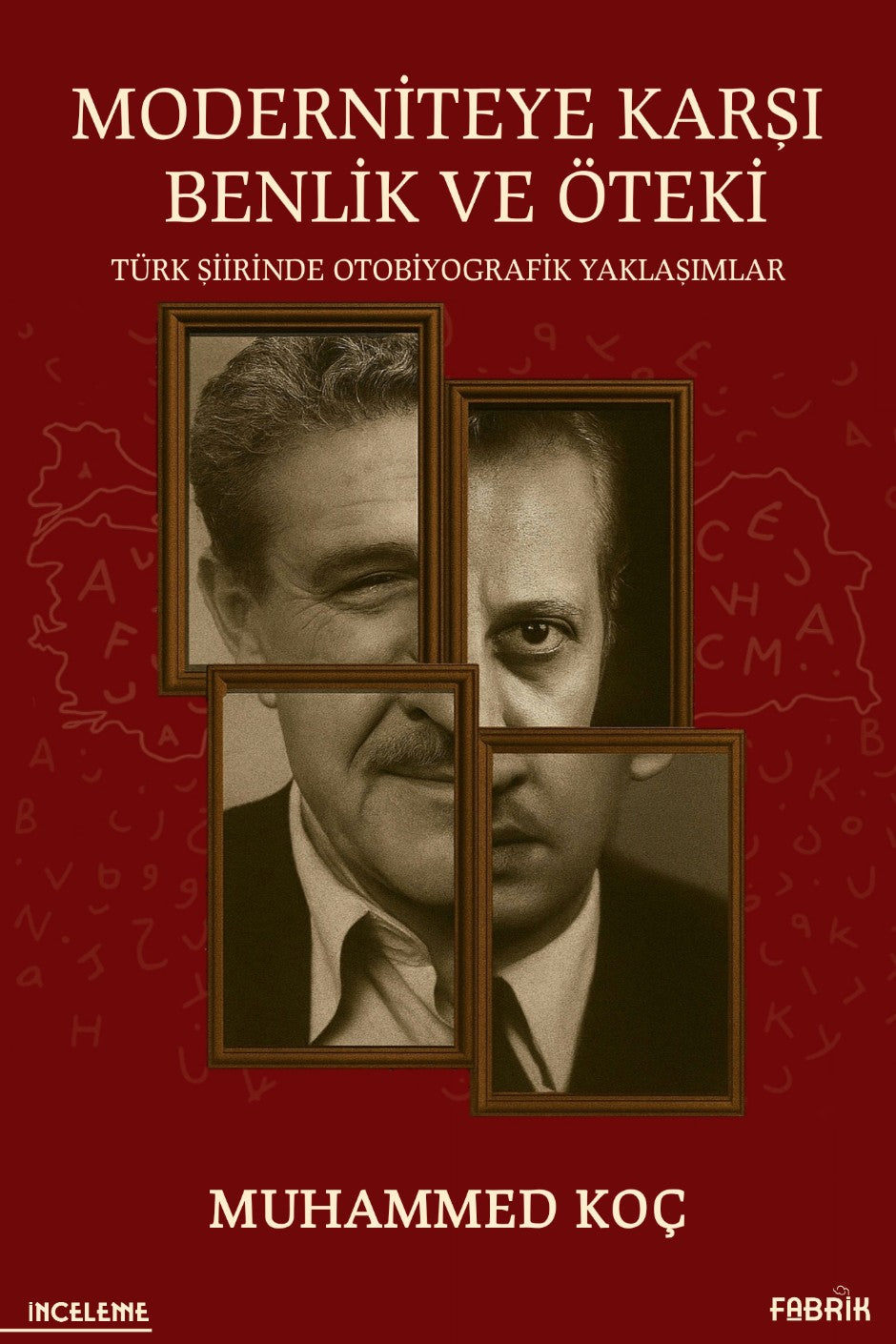 Moderniteye Karşı Benlik ve Öteki Türk Şiirinde Otobiyografik Yaklaşımlar - Muhammed Koç kitap kapağı