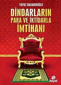 Dindarların Para ve İktidarla İmtihanı - Yavuz Bahadıroğlu kitap kapağı