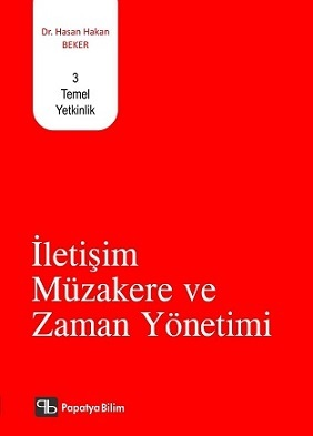 İletişim Müzakere ve Zaman Yönetimi / 3 Temel Yetkinlik - Hasan Hakan Beker kitap kapağı