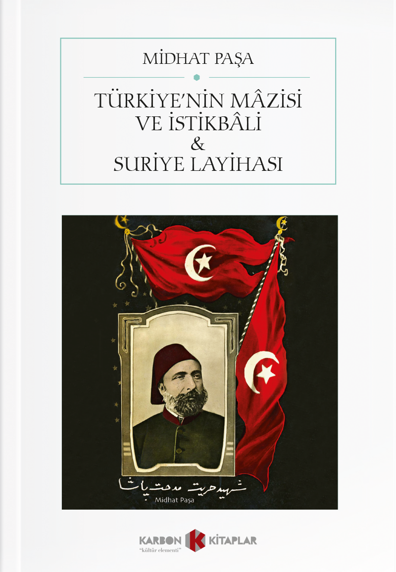 Türkiye'nin Mazisi ve İstikbali Suriye Layihası - Midhat Paşa kitap kapağı