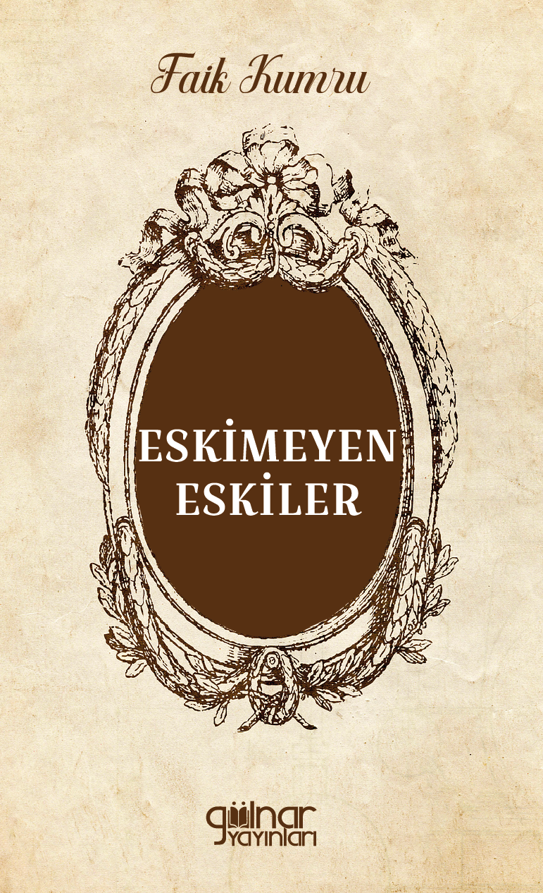 Eskimeyen Eskiler - Faik Kumru kitap kapağı