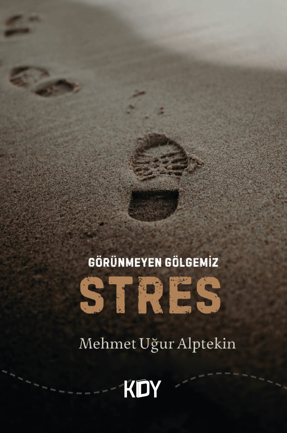 Görünmeyen Gölgemiz Stres - Mehmet Uğur Alptekin kitap kapağı