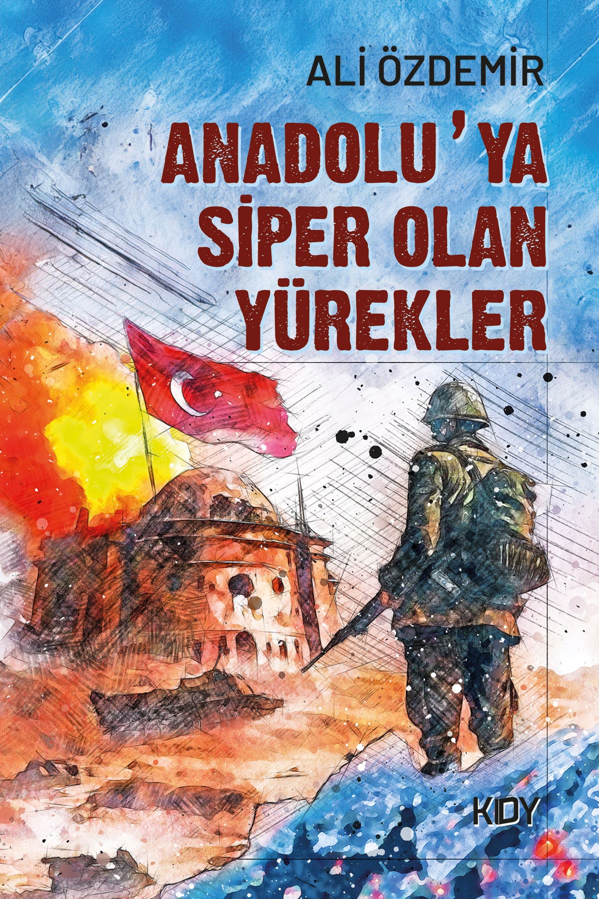 Anadolu'ya Siper Olan Yürekler - Ali Özdemir kitap kapağı