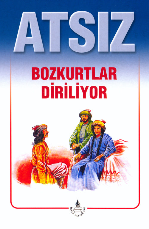 Atsız Bütün Eserleri - 2 : Bozkurtlar Diriliyor Özel Basım - Hüseyin Nihal Atsız kitap kapağı