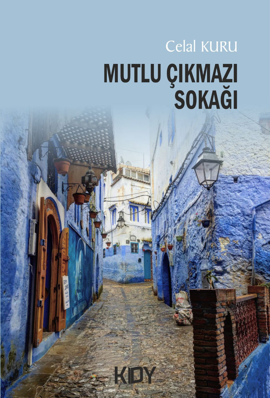 Mutlu Çıkmazı Sokağı - Celal Kuru kitap kapağı