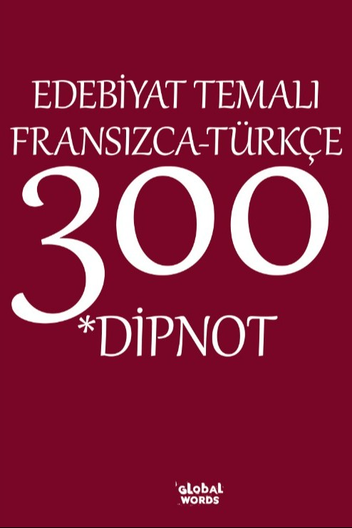 Edebiyat Temalı Fransızca-Türkçe 300 Dipnot - Kolektif kitap kapağı