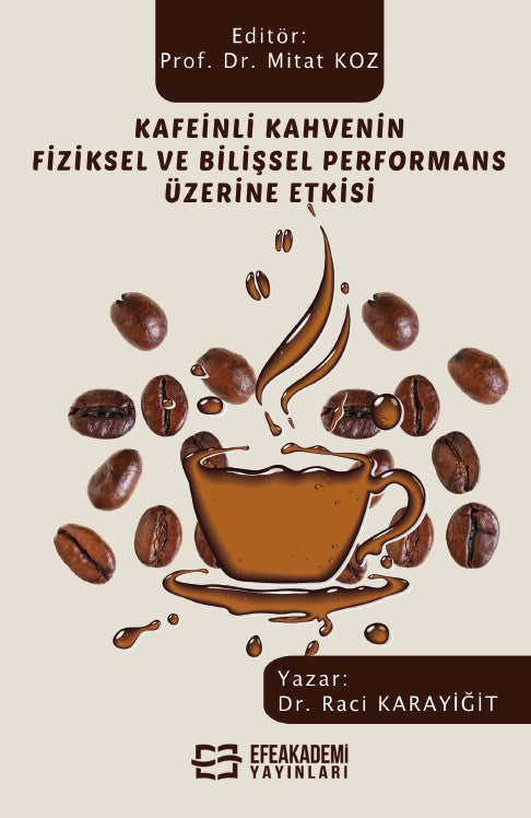 Kafeinli Kahvenin Fiziksel ve Bilişsel Performans Üzerine Etkisi - Raci Karayiğit kitap kapağı