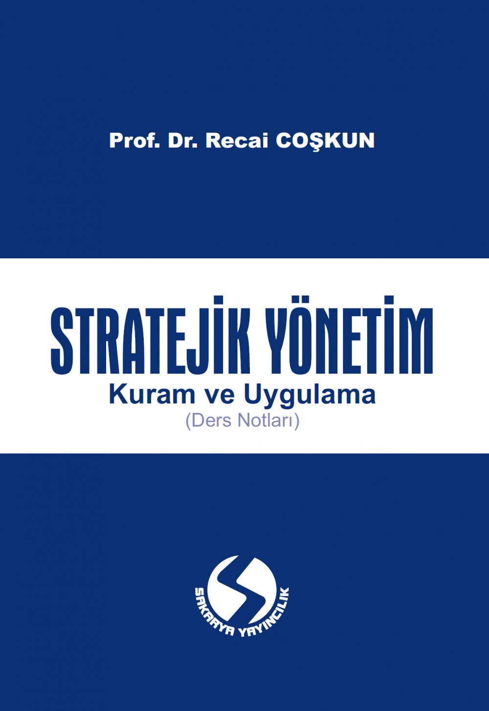 Stratejik Yönetim Kuram ve Uygulama ders notları - Prof. Dr. Recai Coşkun kitap kapağı
