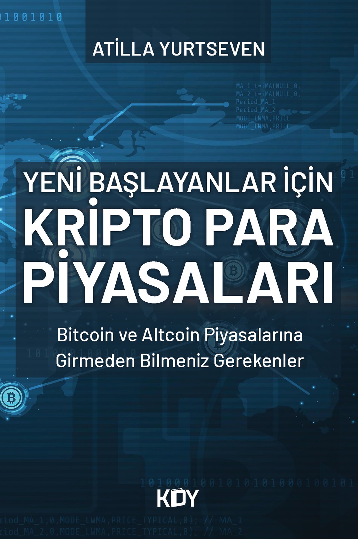 Yeni Başlayanlar İçin Kripto Para Piyasaları - Atilla Yurtseven kitap kapağı