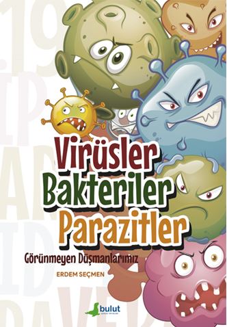 Virüsler Bakteriler Parazitler – Görünmeyen Düşmanlarımız - Erdem Seçmen kitap kapağı