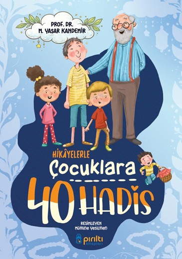 Hikayelerle Çocuklara 40 Hadis - Prof. Dr. Mehmet Yaşar Kandemir kitap kapağı