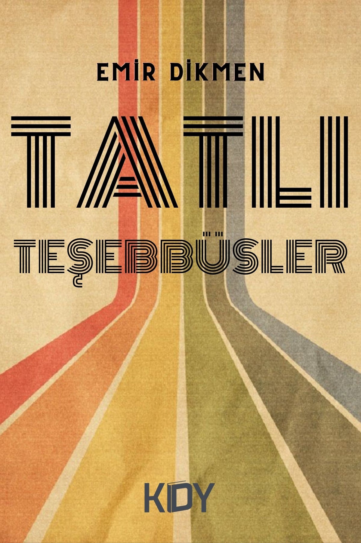 Tatlı Teşebbüsler - Emir Dikmen kitap kapağı