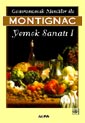 Gastronomik Menüler İle Yemek Sanatı 1 - Michel Montignac kitap kapağı