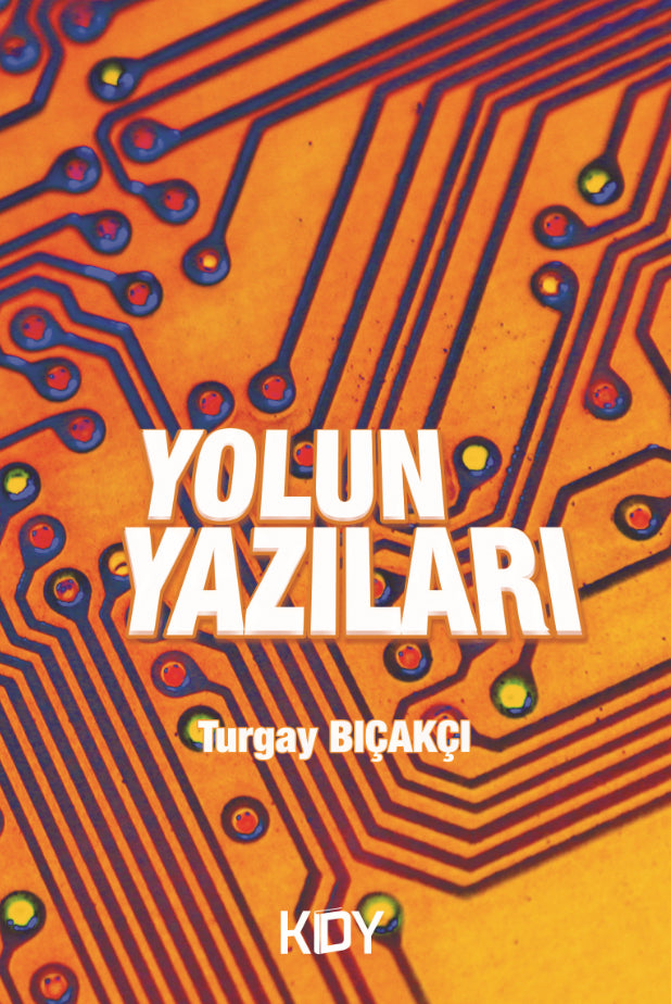 Yolun Yazıları - Turgay Bıçakçı kitap kapağı