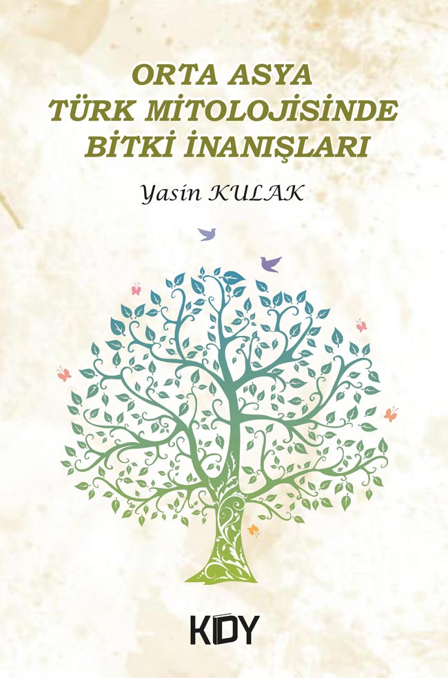 Orta Asya Türk Mitolojisinde Bitki İnanışları - Yasin Kulak kitap kapağı