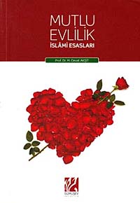 Mutlu Evlilik İslami Esasları - Prof. Dr. M. Cevat Akşit kitap kapağı